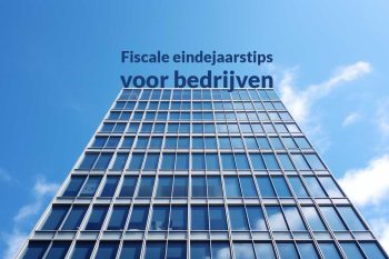 Fiscale eindejaarstips voor bedrijven